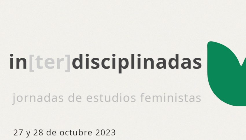 Están abiertas las inscripciones para asistentes a Las Jornadas de Estudios Feministas In[ter]disciplinadas 2023 que se realizarán en el CURE Rocha