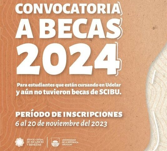 Convocatoria a becas de Bienestar Universitario 2024 para estudiantes de Udelar, período de inscripción del 6 y 20 de noviembre de 2023