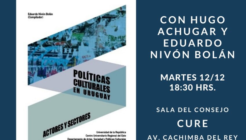Presentación del libro “Políticas Culturales en Uruguay” (CURE – UDELAR)